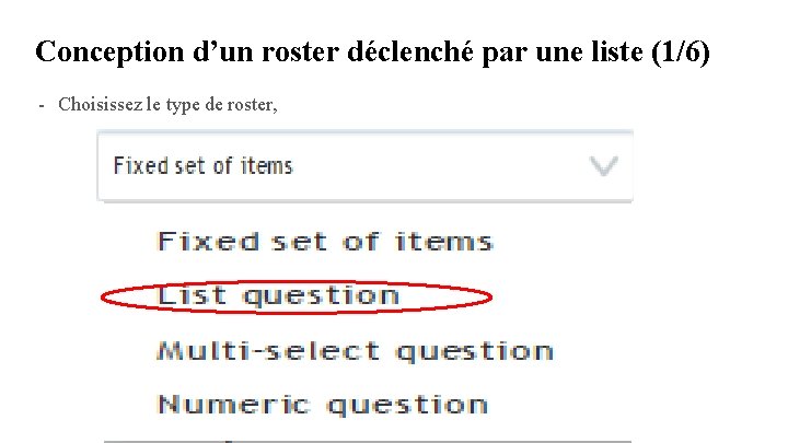 Conception d’un roster déclenché par une liste (1/6) - Choisissez le type de roster, Conception d’un roster déclenché par une liste (1/6) - Choisissez le type de roster,