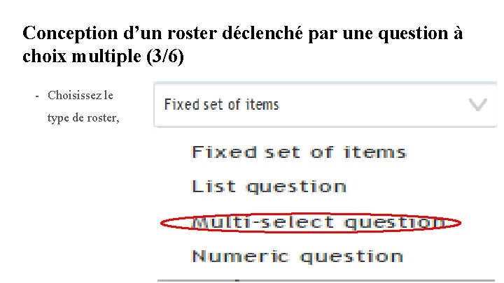 Conception d’un roster déclenché par une question à choix multiple (3/6) - Choisissez le Conception d’un roster déclenché par une question à choix multiple (3/6) - Choisissez le