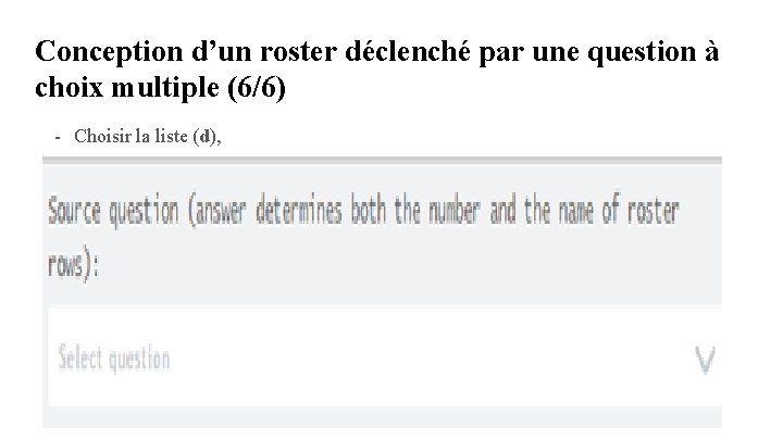 Conception d’un roster déclenché par une question à choix multiple (6/6) - Choisir la Conception d’un roster déclenché par une question à choix multiple (6/6) - Choisir la