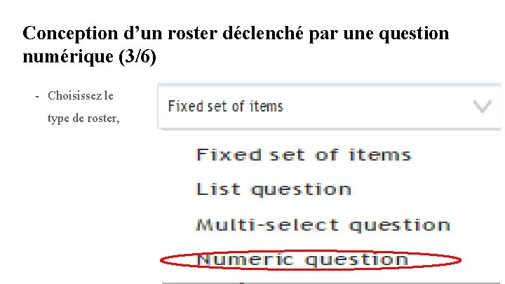 Conception d’un roster déclenché par une question numérique (3/6) - Choisissez le type de Conception d’un roster déclenché par une question numérique (3/6) - Choisissez le type de
