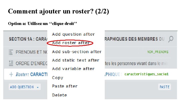Comment ajouter un roster? (2/2) Option a: Utilisez un ‘‘clique droit’’ Comment ajouter un roster? (2/2) Option a: Utilisez un ‘‘clique droit’’