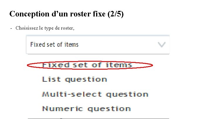 Conception d’un roster fixe (2/5) - Choisissez le type de roster, Conception d’un roster fixe (2/5) - Choisissez le type de roster,