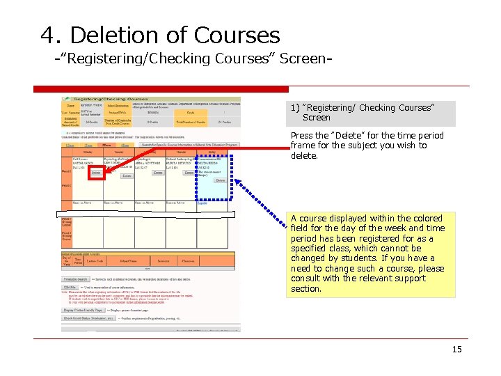 4. Deletion of Courses -“Registering/Checking Courses” Screen 1) “Registering/ Checking Courses” Screen Press the 4. Deletion of Courses -“Registering/Checking Courses” Screen 1) “Registering/ Checking Courses” Screen Press the
