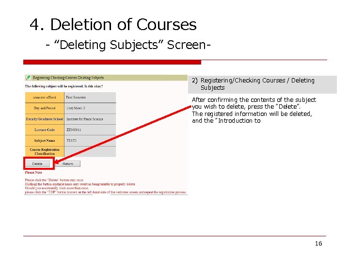 4. Deletion of Courses - “Deleting Subjects” Screen 2) Registering/Checking Courses / Deleting Subjects 4. Deletion of Courses - “Deleting Subjects” Screen 2) Registering/Checking Courses / Deleting Subjects