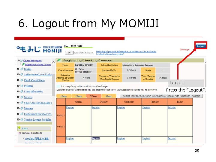 6. Logout from My MOMIJI Logout Press the “Logout”. 20 6. Logout from My MOMIJI Logout Press the “Logout”. 20
