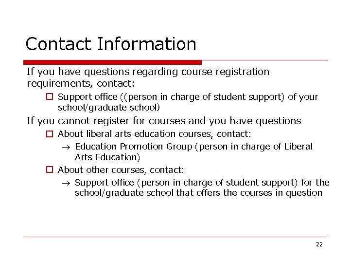 Contact Information If you have questions regarding course registration requirements, contact: � Support office Contact Information If you have questions regarding course registration requirements, contact: � Support office
