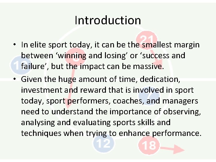 Introduction • In elite sport today, it can be the smallest margin between ‘winning