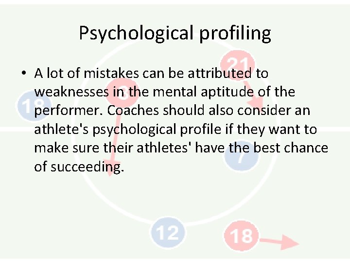 Psychological profiling • A lot of mistakes can be attributed to weaknesses in the