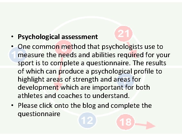  • Psychological assessment • One common method that psychologists use to measure the