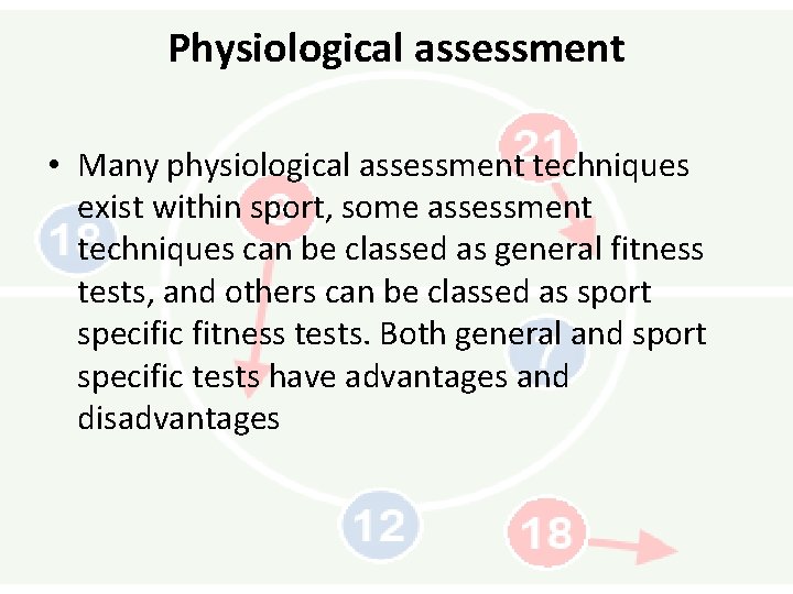Physiological assessment • Many physiological assessment techniques exist within sport, some assessment techniques can