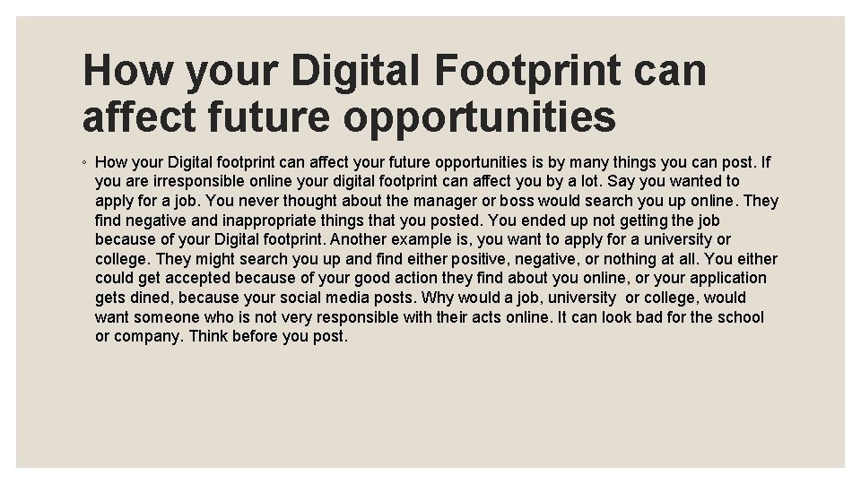 How your Digital Footprint can affect future opportunities ◦ How your Digital footprint can