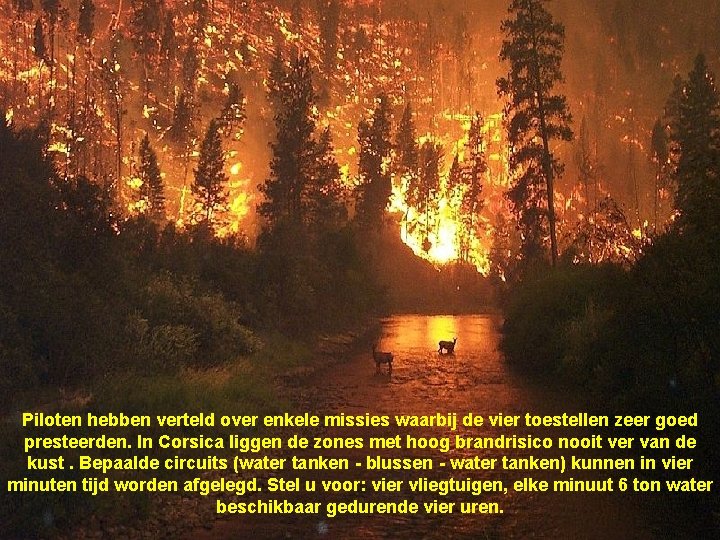 Piloten hebben verteld over enkele missies waarbij de vier toestellen zeer goed presteerden. In
