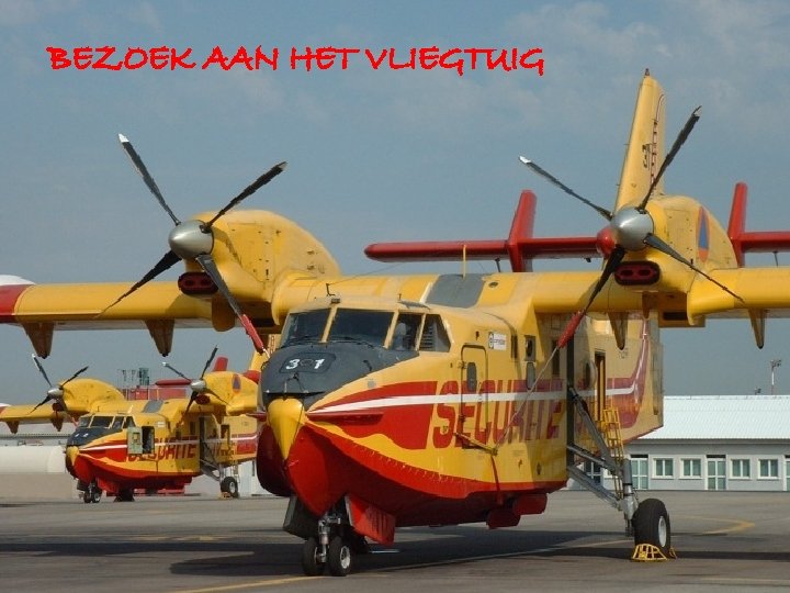 BEZOEK AAN HET VLIEGTUIG 