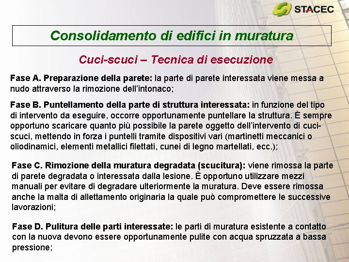 Consolidamento di edifici in muratura Cuci-scuci – Tecnica di esecuzione Fase A. Preparazione della