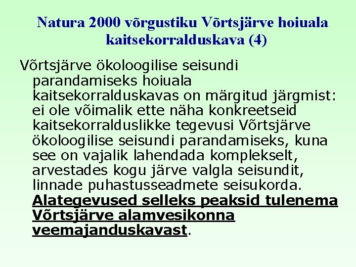  Natura 2000 võrgustiku Võrtsjärve hoiuala kaitsekorralduskava (4) Võrtsjärve ökoloogilise seisundi parandamiseks hoiuala kaitsekorralduskavas