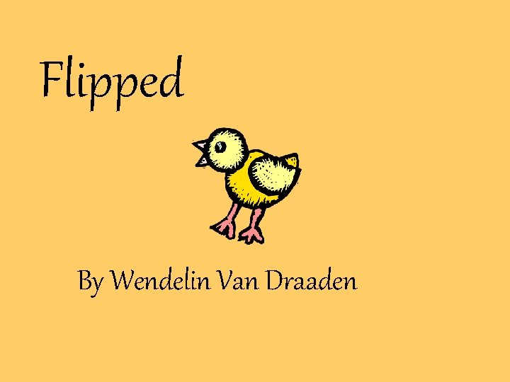 Flipped By Wendelin Van Draaden 