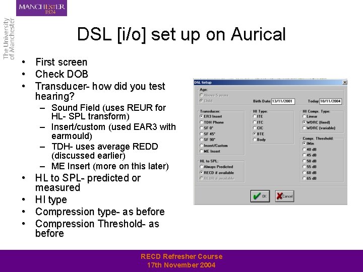 DSL [i/o] set up on Aurical • First screen • Check DOB • Transducer-