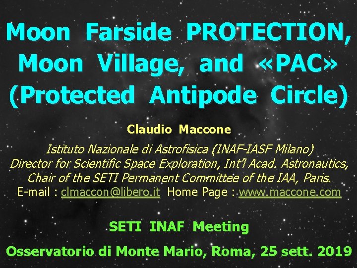 Moon Farside PROTECTION, Moon Village, and «PAC» (Protected Antipode Circle) Claudio Maccone Istituto Nazionale