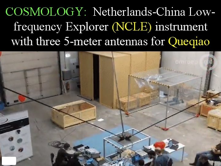 COSMOLOGY: Netherlands-China Lowfrequency Explorer (NCLE) instrument with three 5 -meter antennas for Queqiao 