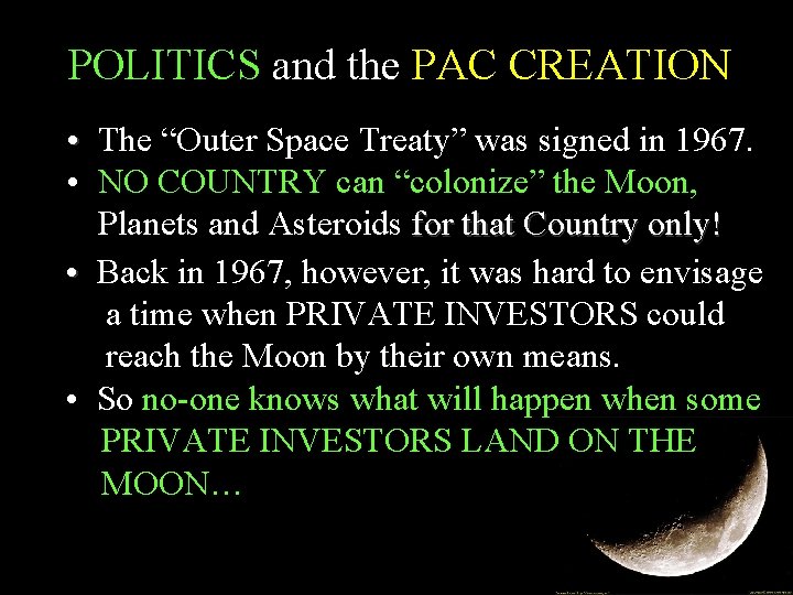POLITICS and the PAC CREATION • The “Outer Space Treaty” was signed in 1967.