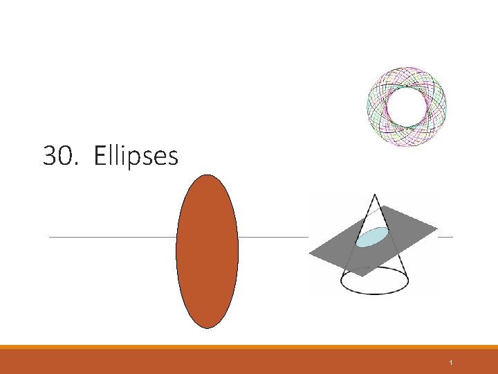 30. Ellipses 1 30. Ellipses 1