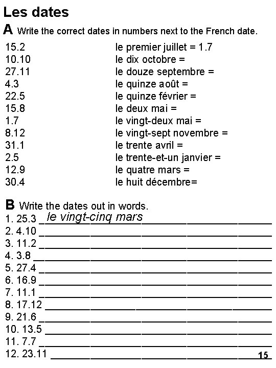 Les dates A Write the correct dates in numbers next to the French date.