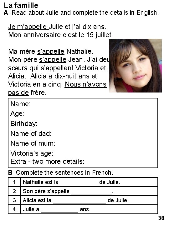 La famille A Read about Julie and complete the details in English. Je m’appelle