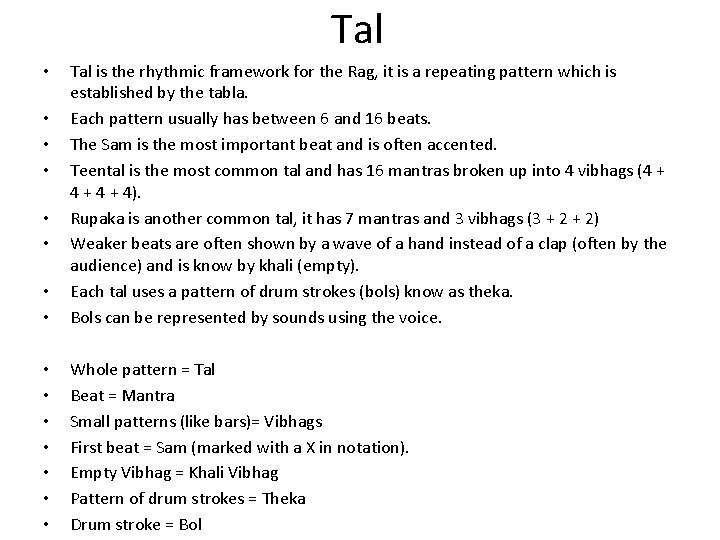 Tal • • Tal is the rhythmic framework for the Rag, it is a