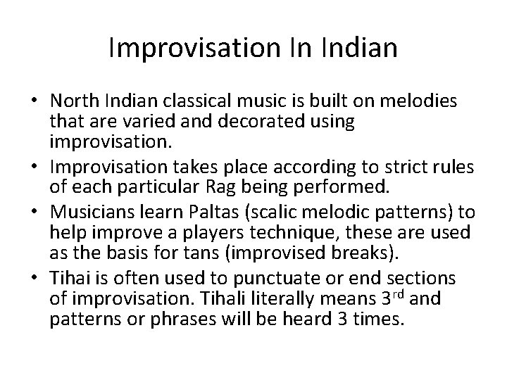 Improvisation In Indian • North Indian classical music is built on melodies that are