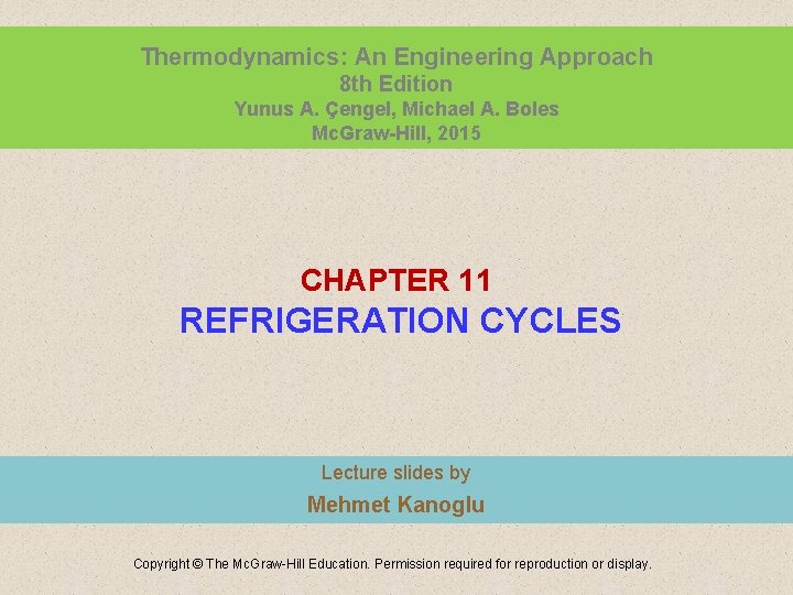 Thermodynamics: An Engineering Approach 8 th Edition Yunus A. Çengel, Michael A. Boles Mc.