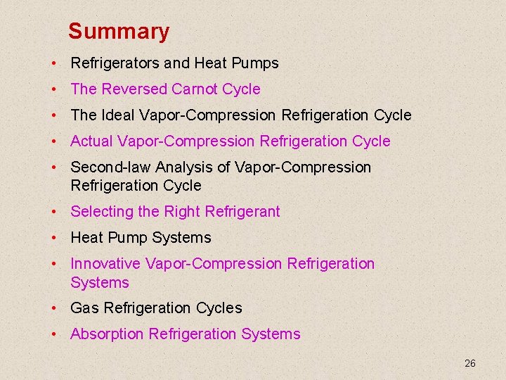 Summary • Refrigerators and Heat Pumps • The Reversed Carnot Cycle • The Ideal