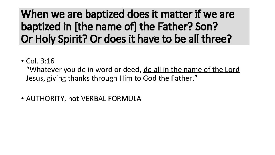 When we are baptized does it matter if we are baptized in [the name