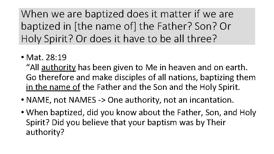 When we are baptized does it matter if we are baptized in [the name