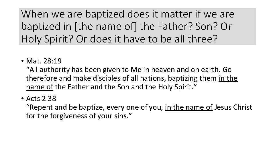 When we are baptized does it matter if we are baptized in [the name