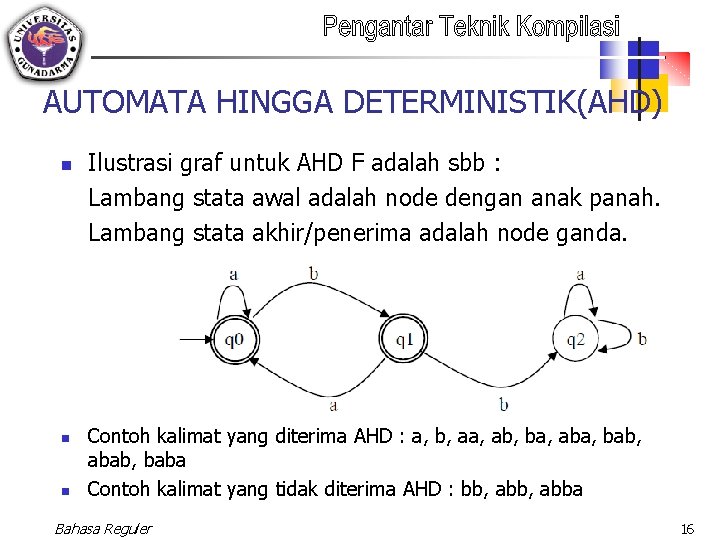 AUTOMATA HINGGA DETERMINISTIK(AHD) n n n Ilustrasi graf untuk AHD F adalah sbb :