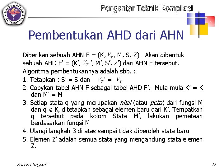 Pembentukan AHD dari AHN Diberikan sebuah AHN F = (K, , M, S, Z).