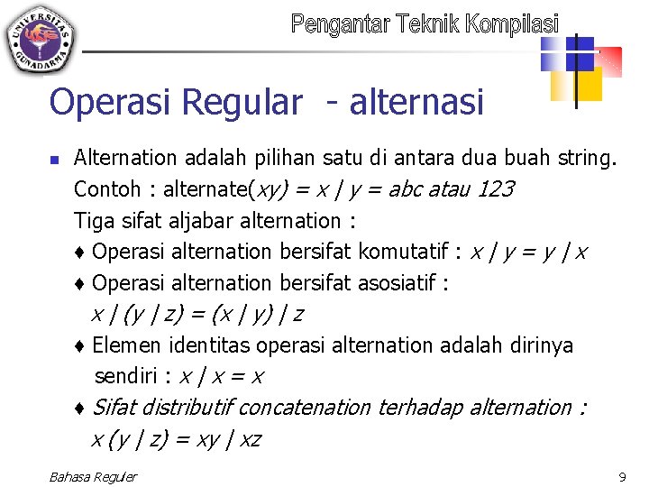 Operasi Regular - alternasi n Alternation adalah pilihan satu di antara dua buah string.
