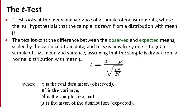 The t-Test • t-test looks at the mean and variance of a sample of