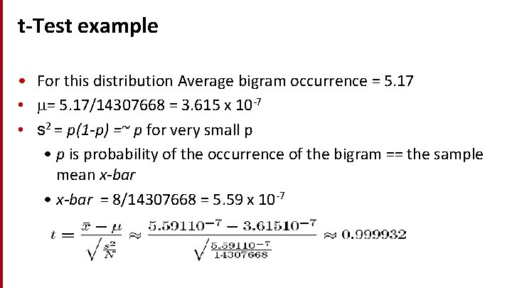 t-Test example • For this distribution Average bigram occurrence = 5. 17 • =