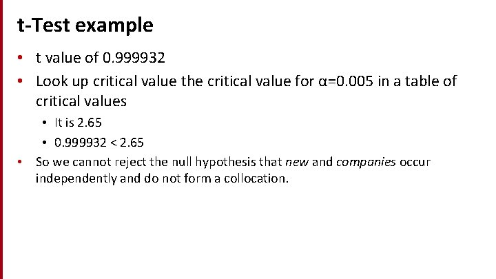 t-Test example • t value of 0. 999932 • Look up critical value the