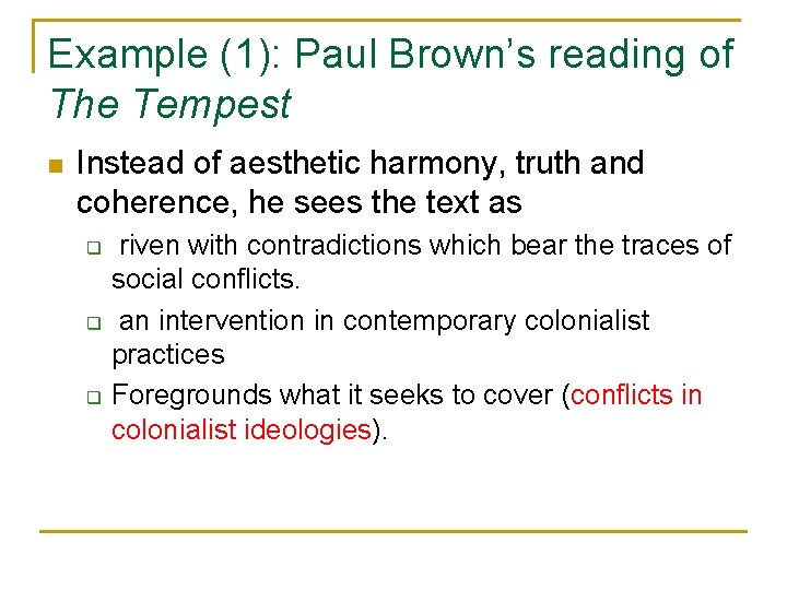 Example (1): Paul Brown’s reading of The Tempest n Instead of aesthetic harmony, truth