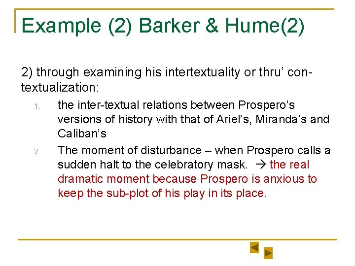 Example (2) Barker & Hume(2) 2) through examining his intertextuality or thru’ contextualization: 1.