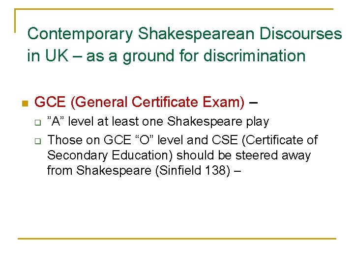 Contemporary Shakespearean Discourses in UK – as a ground for discrimination n GCE (General
