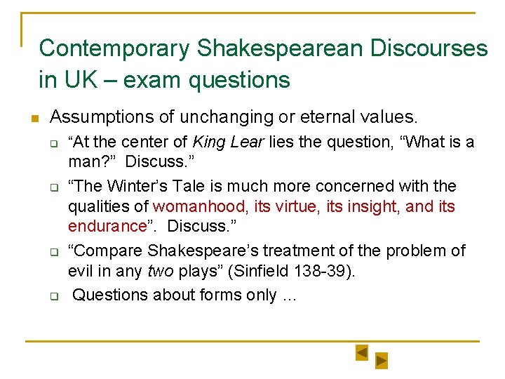 Contemporary Shakespearean Discourses in UK – exam questions n Assumptions of unchanging or eternal