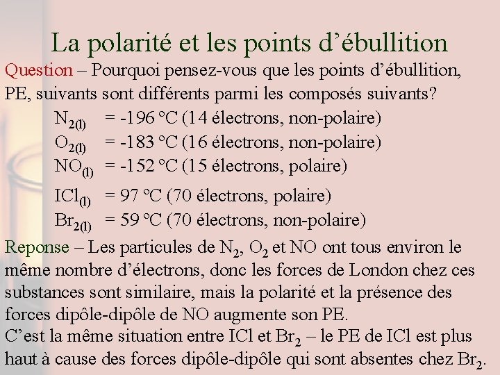 La polarité et les points d’ébullition Question – Pourquoi pensez-vous que les points d’ébullition,