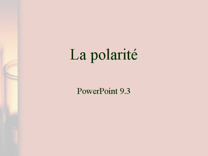 La polarité Power. Point 9. 3 
