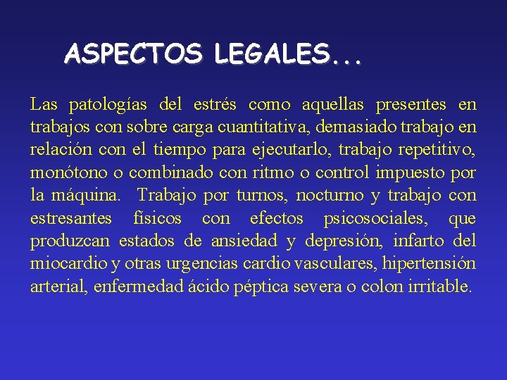 ASPECTOS LEGALES. . . Las patologías del estrés como aquellas presentes en trabajos con