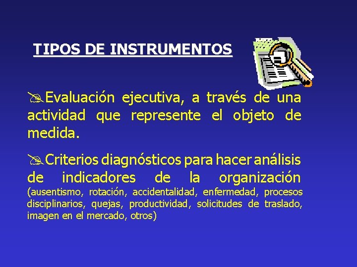TIPOS DE INSTRUMENTOS @Evaluación ejecutiva, a través de una actividad que represente el objeto