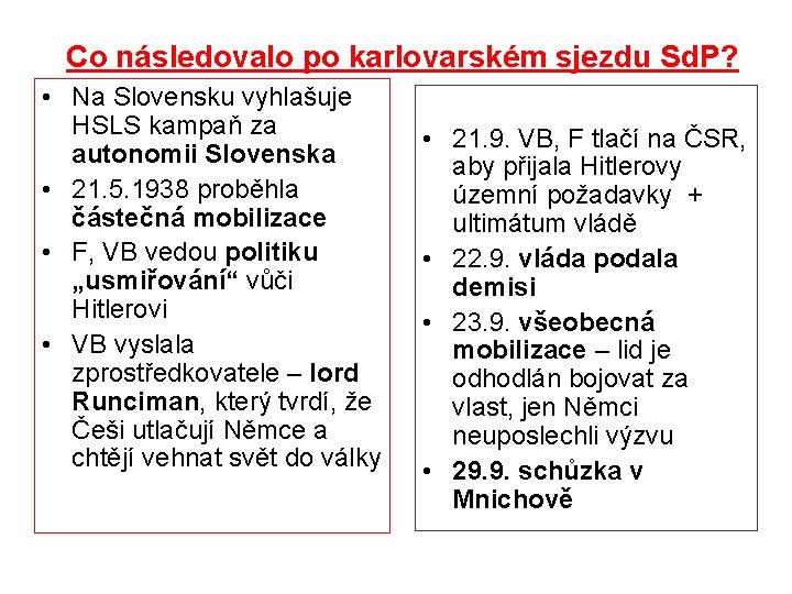 Co následovalo po karlovarském sjezdu Sd. P? • Na Slovensku vyhlašuje HSLS kampaň za
