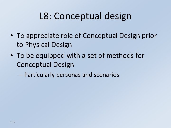 L 8: Conceptual design • To appreciate role of Conceptual Design prior to Physical